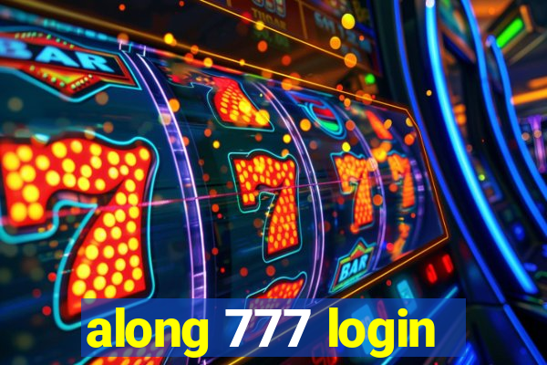 along 777 login